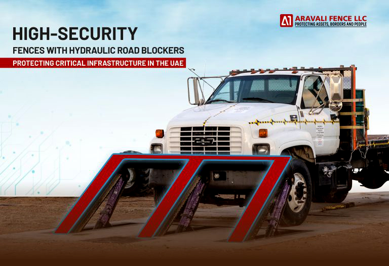 High-Security Fences with Hydraulic Road Blockers: Protecting Critical Infrastructure in the UAE