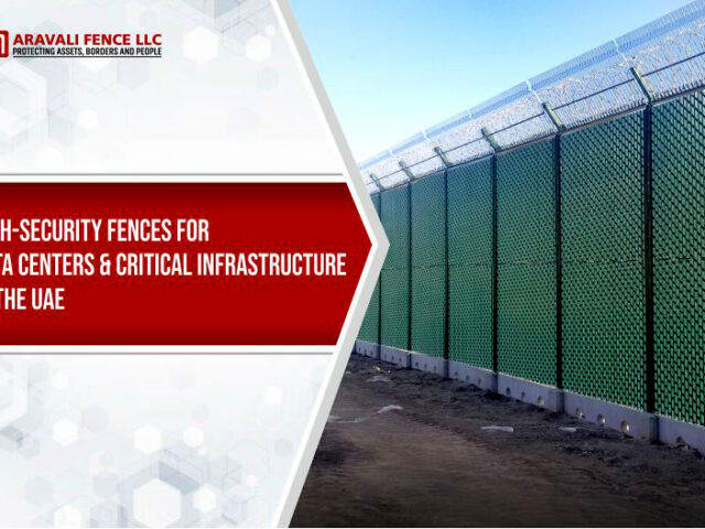 High-Security Fences for Data Centers and Critical Infrastructure in the UAE