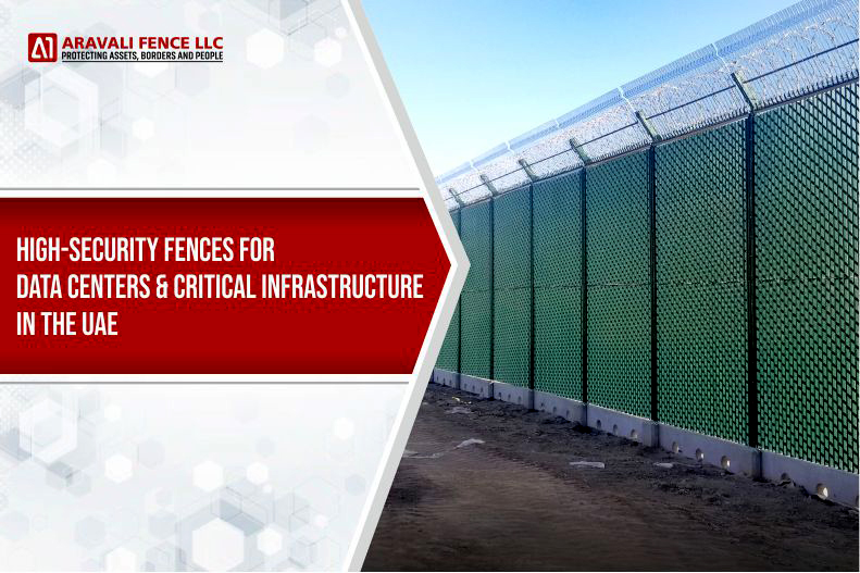 High-Security Fences for Data Centers and Critical Infrastructure in the UAE