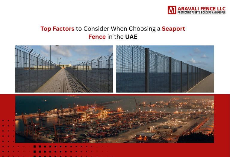 Top Factors to Consider When Choosing a Seaport Fence in the UAE